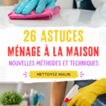 Maison propre et organisée avec des astuces de nettoyage pratiques