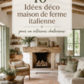 Intérieur chaleureux inspiré de la déco ferme italienne avec mobilier en bois et couleurs naturelles.